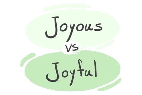 How to Use Joyful and joyous Correctly .